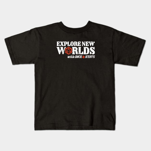 Explore New Worlds with Dice and Stats DnD Gaming Kids T-Shirt by DnlDesigns